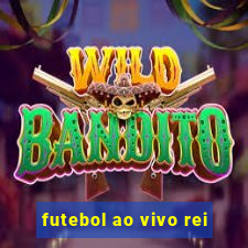 futebol ao vivo rei