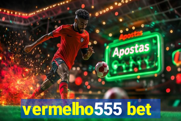 vermelho555 bet