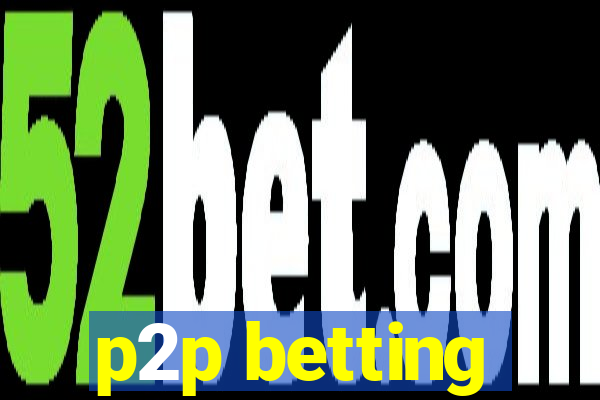 p2p betting