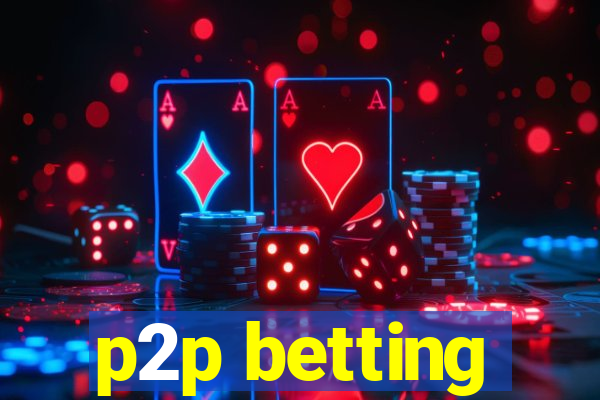 p2p betting