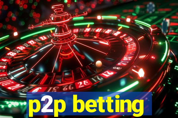 p2p betting