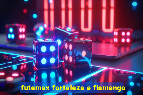 futemax fortaleza e flamengo