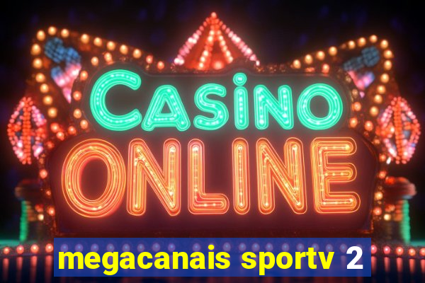 megacanais sportv 2