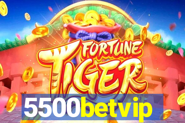 5500betvip