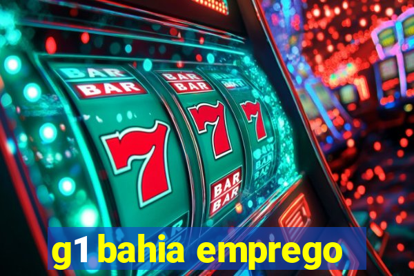 g1 bahia emprego