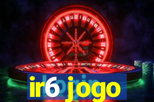 ir6 jogo