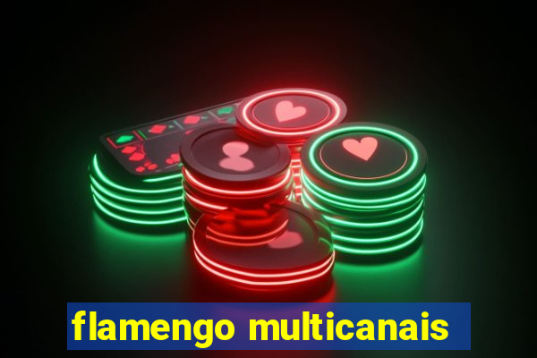 flamengo multicanais