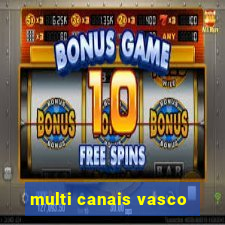 multi canais vasco