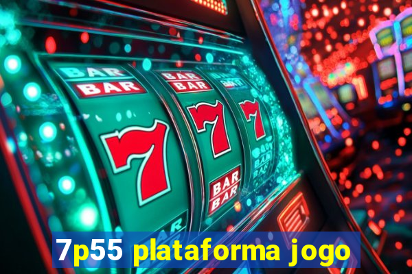 7p55 plataforma jogo