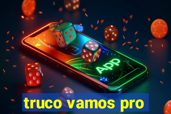 truco vamos pro