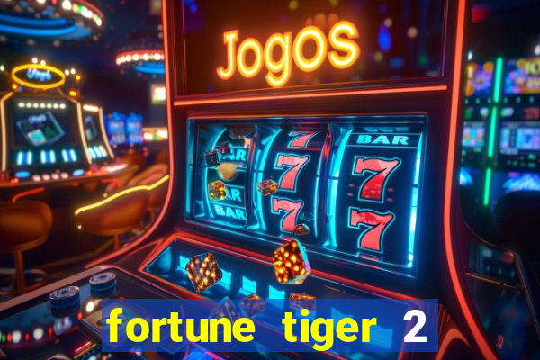 fortune tiger 2 demo free