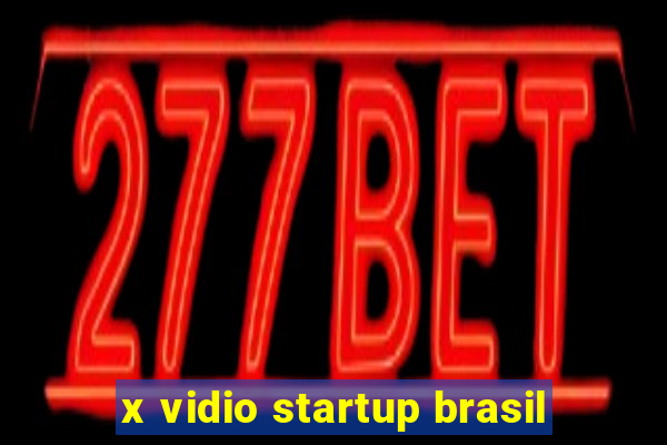 x vidio startup brasil