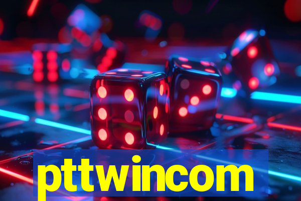 pttwincom