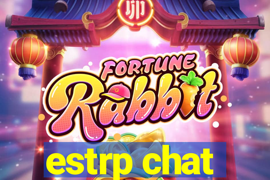 estrp chat