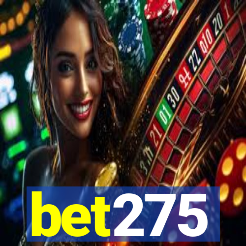 bet275