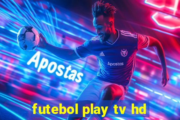 futebol play tv hd