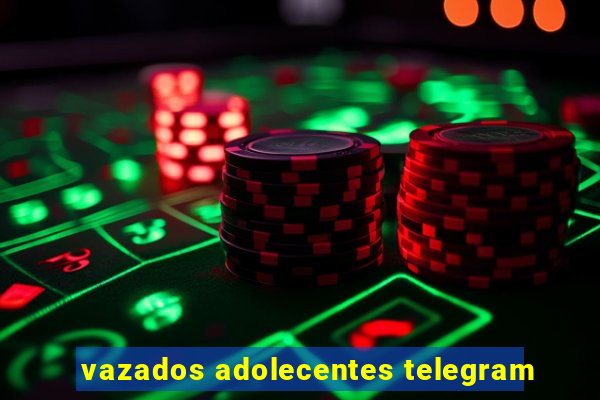 vazados adolecentes telegram