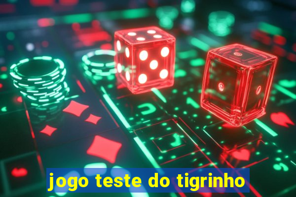 jogo teste do tigrinho