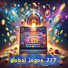 global jogos 777 paga mesmo