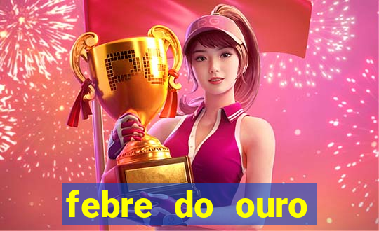 febre do ouro temporada 14