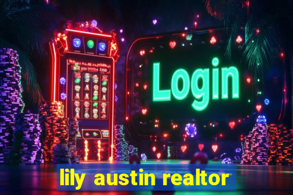 lily austin realtor