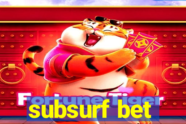 subsurf bet