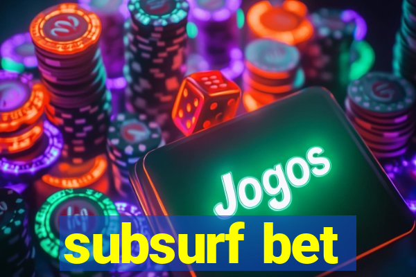 subsurf bet