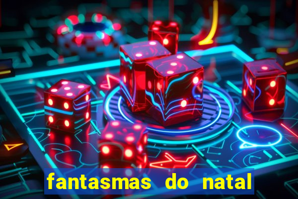 fantasmas do natal passado, presente e futuro fantasma do passado