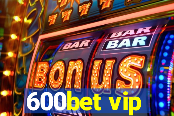 600bet vip