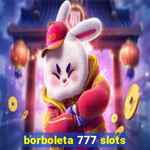 borboleta 777 slots