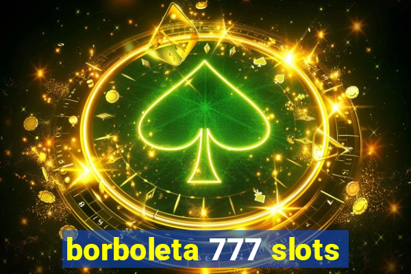 borboleta 777 slots