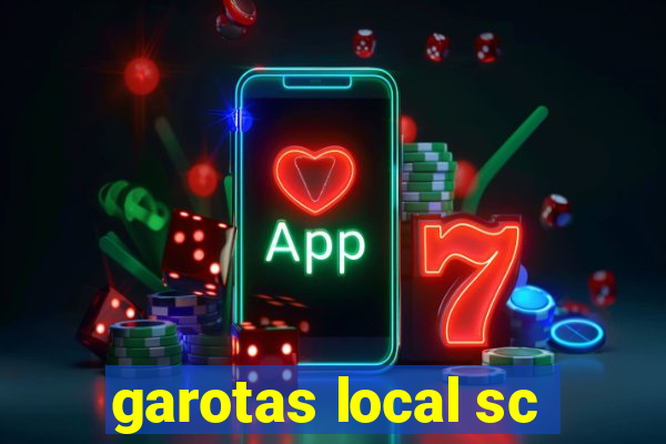 garotas local sc