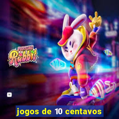 jogos de 10 centavos