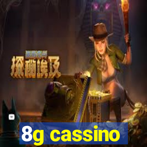 8g cassino