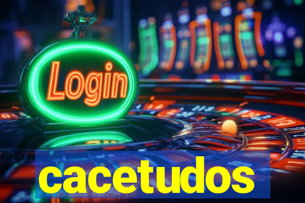 cacetudos