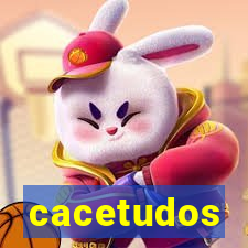 cacetudos