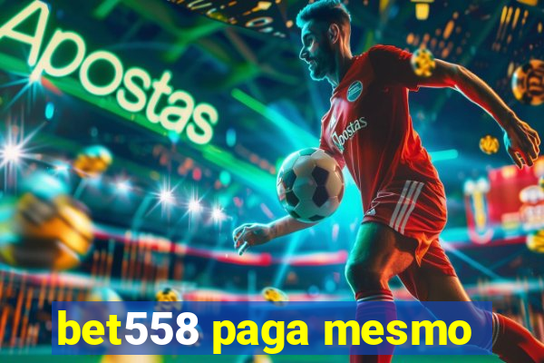 bet558 paga mesmo