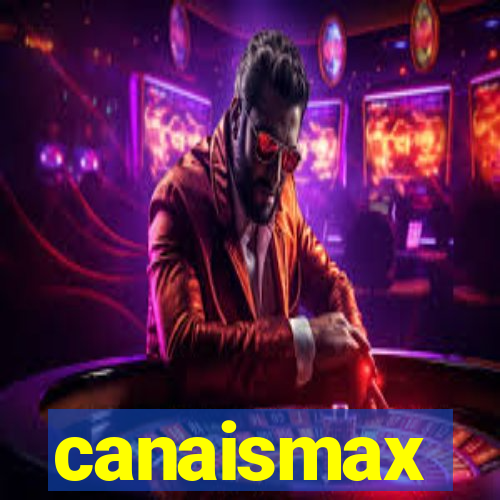 canaismax