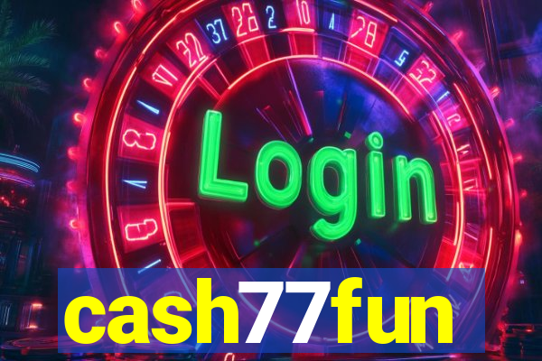 cash77fun