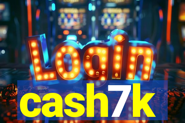 cash7k