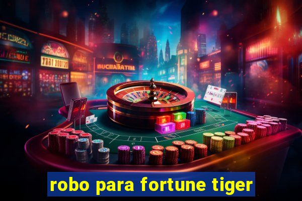 robo para fortune tiger