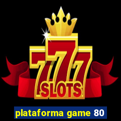 plataforma game 80