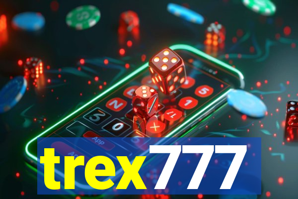 trex777