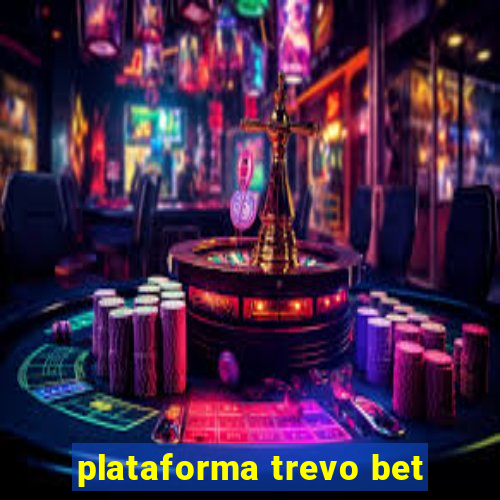 plataforma trevo bet