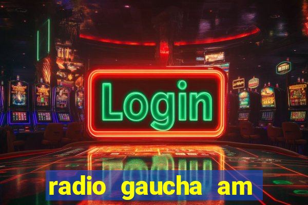 radio gaucha am 600 porto alegre rs