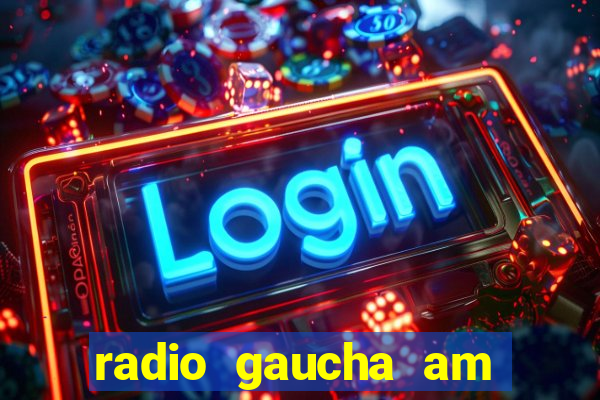 radio gaucha am 600 porto alegre rs