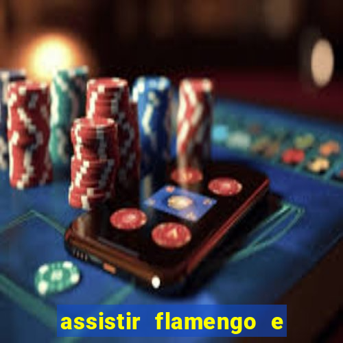 assistir flamengo e inter futemax