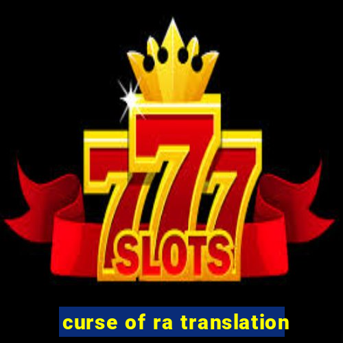 curse of ra translation