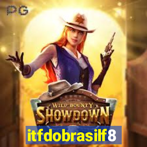 itfdobrasilf8