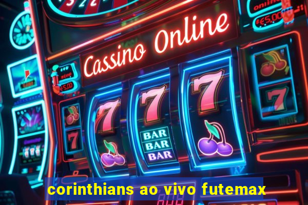 corinthians ao vivo futemax